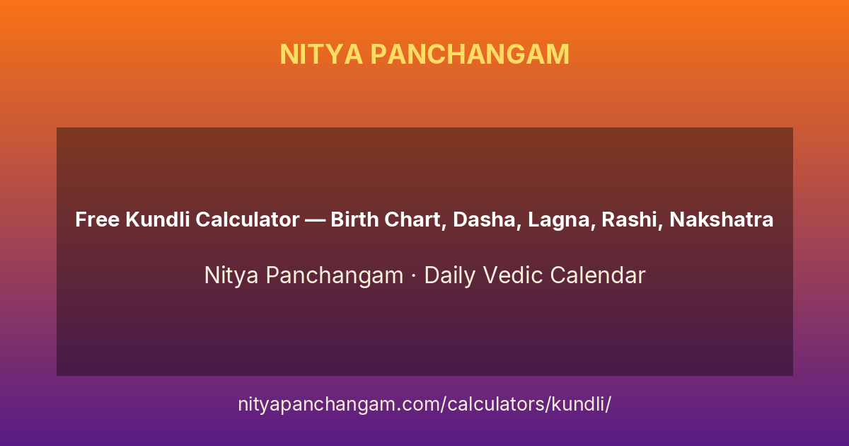 Free Kundli Calculator — Birth Chart, Dasha, Lagna, Rashi, Nakshatra ...