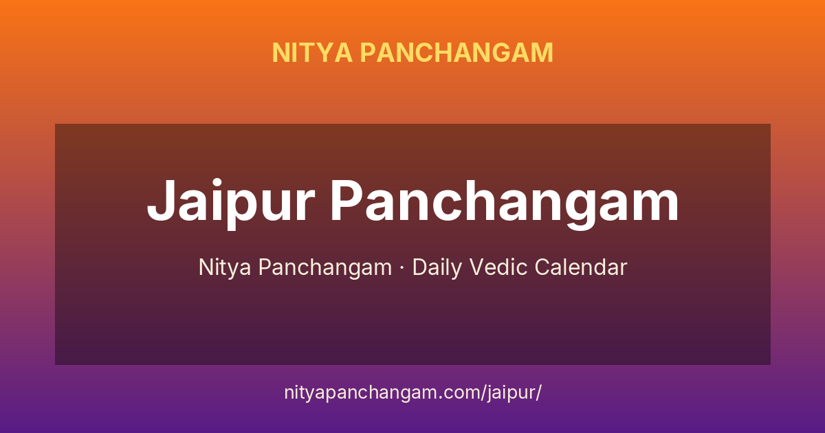 Jaipur Panchangam | Daily Vedic Calendar - Nitya Panchangam